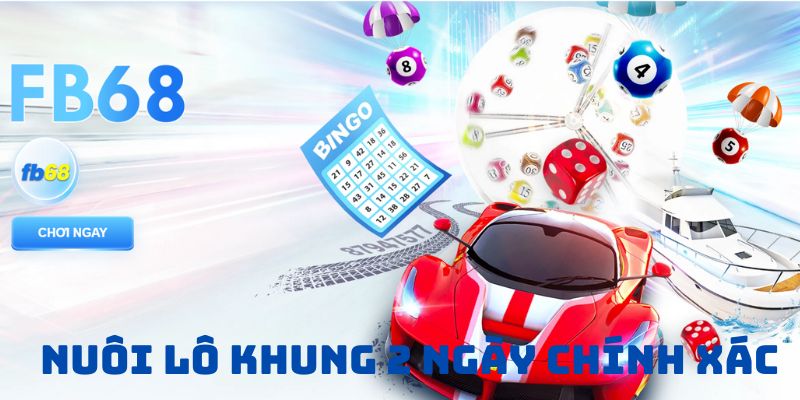 Nuôi Lô Khung 2 Ngày Chính Xác